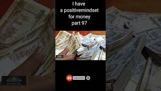 I have a positive mindset for money part 97 #shorts #youtubeshorts #short