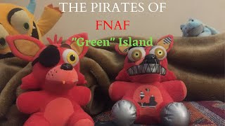 FnaF Plush - Pirates of FNAF [ Part 2: "Green" Island]