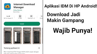 Ternyata Ini Aplikasi IDM Untuk HP Android, Download File Jadi Makin Gampang