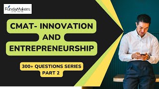 CMAT Innovation and Entrepreneurship 300+ Questions - Part 2 | CAT Online Coaching | FundaMakers