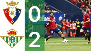 Resumen del C. A. Osasuna 0-2 Real Betis en Radioestadio Navarra