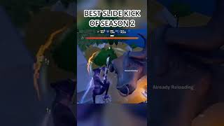 Best slide kick of season 2. #fortniteclips #fortnite #gamer