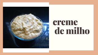 CREME DE MILHO SIMPLES E FÁCIL