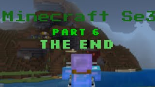 Minecraft Se3 Part 6 (FINALE)