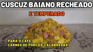 Receita 44 - como fazer cuscuz recheado e temperado baiano, com carne de porco, bacon e linguiça