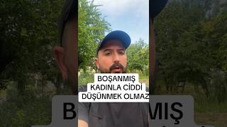 ‼️Boşanmış Kadınla Ciddi Düşünmek Olmaz #ilişkiler #asilmoray ⁉️