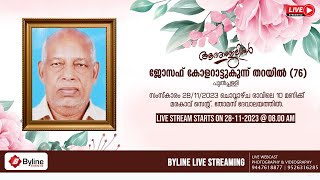 JOSEPH KOLARATTUKUNNU THARAYIL (76) | FUNERAL SERVICE LIVE STREAMING | 28-11-2023