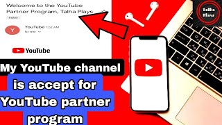 Congratulations Your YouTube channel is Accept for YouTube partner program Talha plays!