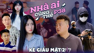 KẺ GIẤU MẶT 2 | Nhà Ai Cũng Thế Phần 38 | Phim Tình Cảm Gia Đình Hay Nhất Gãy TV