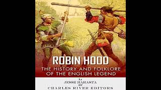 King Arthur and Robin Hood: The History and Folklore of England’s Most Famous Folk Legends