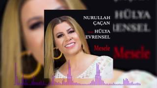 Nurullah Çaçan   Mesele feat  Hülya Evrensel Official Audio