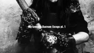 My favorite Burzum Songs