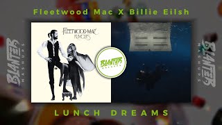 Billie Eilsih & Fleetwood Mac - Lunch Dreams (By Blanter Mashups)