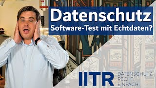 Wie teste ich Software datenschutzkonform? DSGVO und Echtdaten?