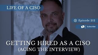 Getting Hired as a CISO (acing the interview)