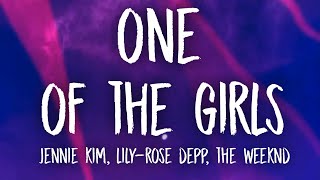 The Weeknd, JENNIE & Lily Rose Depp - One Of The Girls (Lyrics)