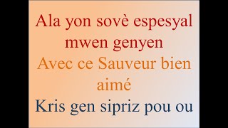 Ala yon sovè espesyal mwen genyen - Avec ce Sauveur bien aimé - Kris gen sipriz pou ou