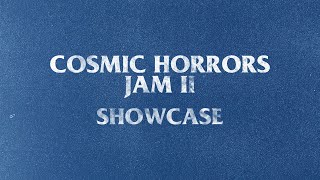 Cosmic Horrors Jam II Showcase