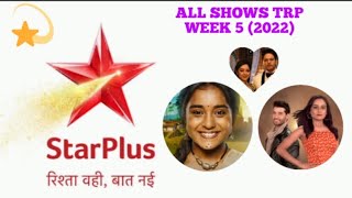 Star Plus All Shows TRP | Week 5 ( 2022) - INDIAN SERIALS TRP | BARC RATINGS • Anupamaa , YRKKH