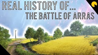 Battlefield V: Real HIstory of - The Battle of Arras | The Electric Boogaloo