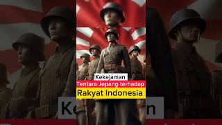 Kekejaman Tentara jepang Terhadap Rakyat Indonesia #sejarah