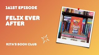 Rita's Book Club - Episode 161: Felix Ever After