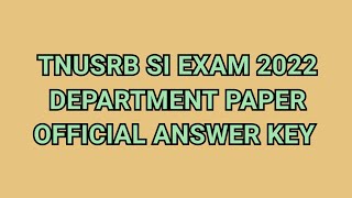 SI Exam 2022 Official ANSWER KEY FOR DEPARTMENT PAPER | TN SI Exam | ANSWER KEY | DEPARTMENT Exam |