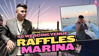 SINGAPORE WEDDING VENUES: RAFFLES MARINA BEHIND-THE-SCENES (PART 1) !!!