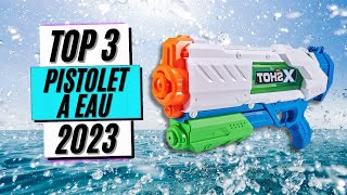 TOP 3 : Meilleur Pistolet à Eau 2023