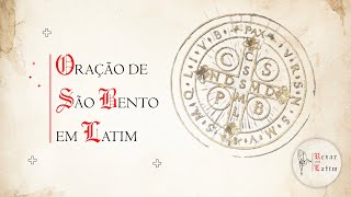 Oração de São Bento em Latim (Crux Sacra) | Rezar em Latim