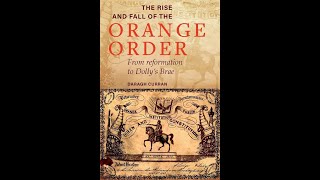 Lecture 109: The Rise and Fall of the Orange Order by Darragh Curran