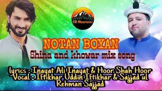 Shina Khowar Mix Song 2022   || Notan Boyan || Vocals Iftikhar Uddin Iftikhar And Sajjad Ul Rehman