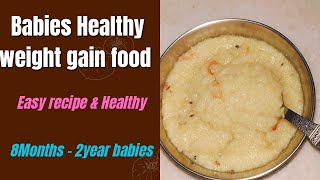 Babies Healthy weight gain food | 8months to 2 years babies food