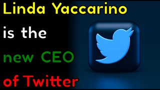 Linda Yaccarino is the new CEO of Twitter