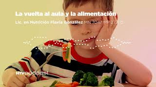 La vuelta al aula y la alimentación por la Lic. Flavia González #NTVPodcast