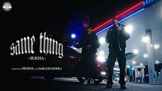 SUKHA - SAME THING (OFFICIAL VIDEO) | PRODGK | HARLEEN KHERA