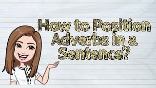 (ENGLISH) How to Position Adverbs in a Sentence? | #iQuestionPH