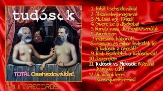 Tudósok - Totál Csehszlovákia! (Teljes album) - 2024.