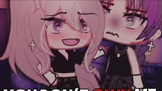 💢You Don’t Own Me💢 || Gacha Life Meme || Chubbydumpling (Og?)