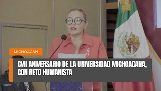 CVII aniversario de la Universidad Michoacana, con reto humanista