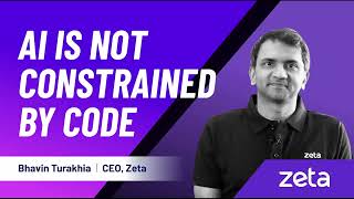 AI Is Not Constrained by Code: Unlocking the Power of Conversational AI | Bhavin Turakhia | Zeta CEO