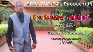 Kanteacho Mukutt | Konkani song | By Seby The Cal