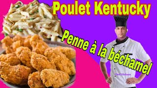 Poulet Kentucky / Penne à la béchamel   دجاج الكنتاكي / بيني بالبيشاميل