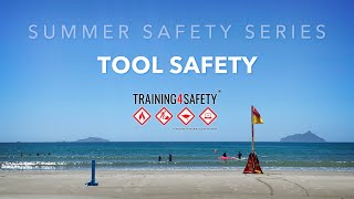 3 - Summer Safety Series - Tool Safety