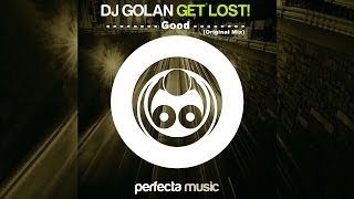 DJ Golan - Good (Original Mix) [Perfecta Music] -GET LOST! (LP)-