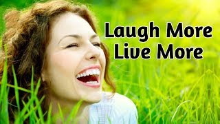 Laugh More Live More - 8 Things That Can Help You With It!