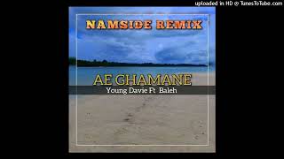 Young davie ft baleh - Ae Ghamane (Namside AfroChill ReMix)