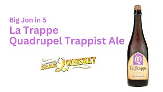 La Trappe Quadrupel Trappist Ale: Big Jon in 5