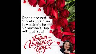 Roses are red, 
Violets are blue,
It wouldn't be 
Valentine's Day
without You!