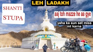 Leh aake Shanti Stupa  ka sun set miss mt karna... Best place in LADAKH